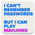 "I Can't Remember Passwords But I Can Play Mahjong" Coasters