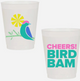 “Cheers Bird Bam” Shatterproof Cups