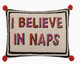 I Believe in Naps with Pom Pom Hook Pillow