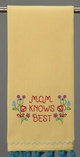 Mom Knows Best Embroidered Kitchen Towel