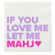 “If You Love Me Let Me Mahj" Cocktail Napkins